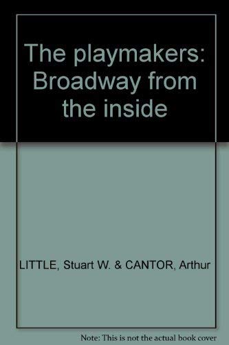 Stock image for The playmakers: Broadway from the inside for sale by Cotswold Internet Books
