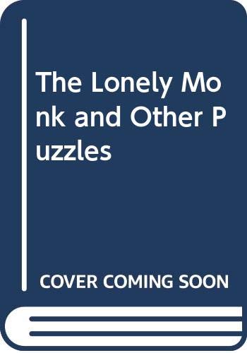 Stock image for The Lonely Monk and Other Puzzles for sale by Ryde Bookshop Ltd