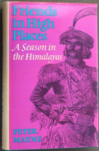 9780370013893: Friends in High Places: Season in the Himalayas