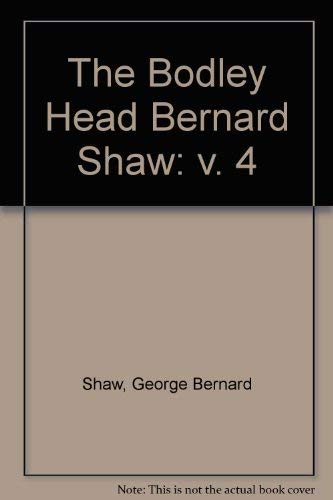 The Bodley Head Bernard Shaw: Collected Plays with Their Prefaces, Vol. 4 (9780370013909) by George Bernard Shaw