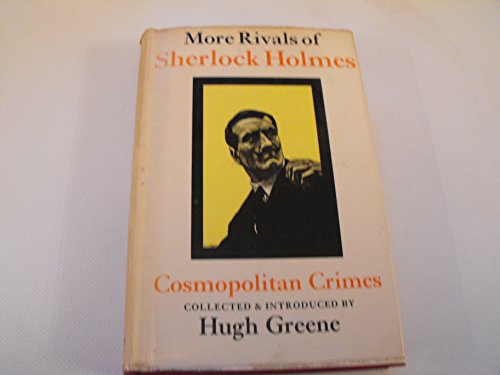 Stock image for More Rivals of Sherlock Holmes: Cosmopolitan Crimes for sale by WorldofBooks