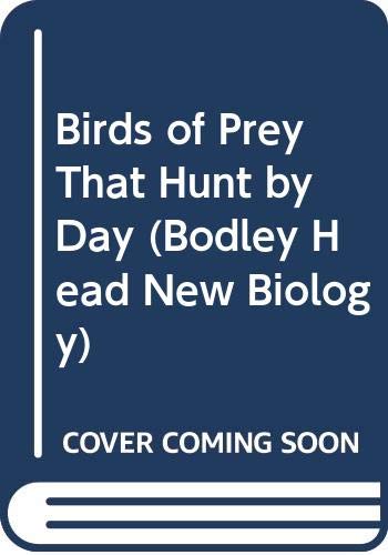 Birds of Prey That Hunt by Day (A Bodley Head New Biology) (9780370015637) by Catchpole, Clive; Nockels, David