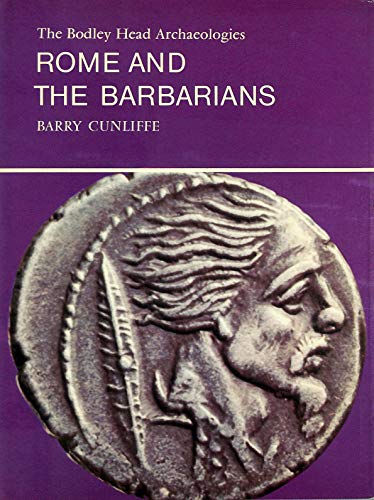 Imagen de archivo de Rome and the Barbarians (Bodley Head Archaeology S.) a la venta por WorldofBooks
