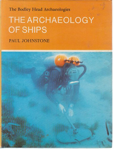 9780370015798: The archaeology of ships (A Bodley Head archaeology)