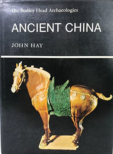 ANCIENT CHINA ( THE BODLEY HEAD ARCHAEOLOGIES )