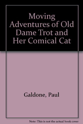 Moving Adventures of Old Dame Trot and Her Comical Cat (9780370020143) by Paul Galdone