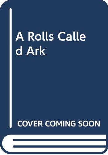 A Rolls Called Ark. (9780370020334) by Stobbs, William.