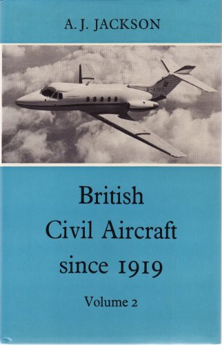 British Civil Aircraft since 1919: Volume II - Jackson, Aubrey Joseph