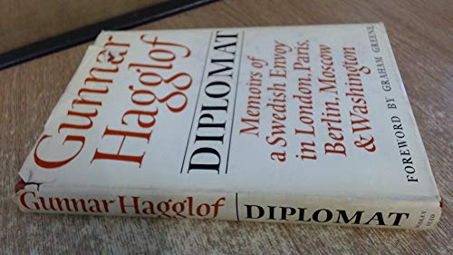 Stock image for Gunnar Hagglof: Diplomat: Memoirs of a Swedish Envoy in London, Paris, Berlin, Moscow, Washington Hagglof, Gunnar for sale by Langdon eTraders