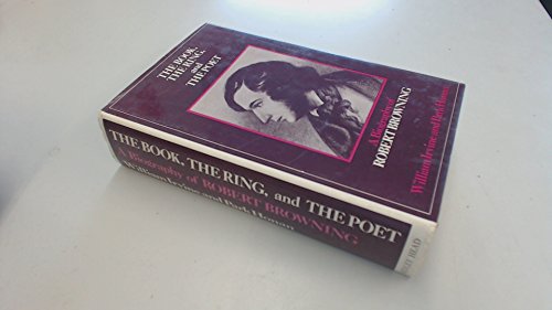 Beispielbild fr The Book, the Ring and the Poet : A Biography of Robert Browning zum Verkauf von Better World Books Ltd