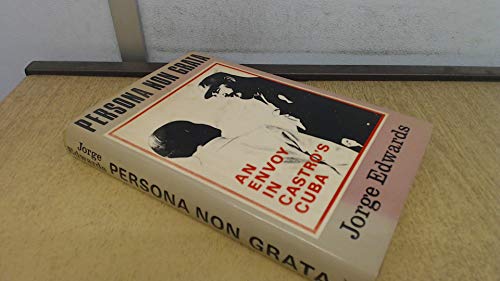 Imagen de archivo de Persona Non Grata, An Envoy In Castro`s Cuba a la venta por Geoff Blore`s Books