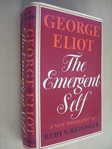 Stock image for George Eliot: The Emergent Self for sale by WorldofBooks