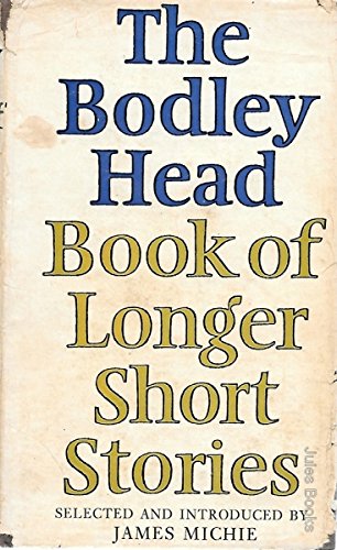 9780370105215: The Bodley Head Book of Longer Short Stories