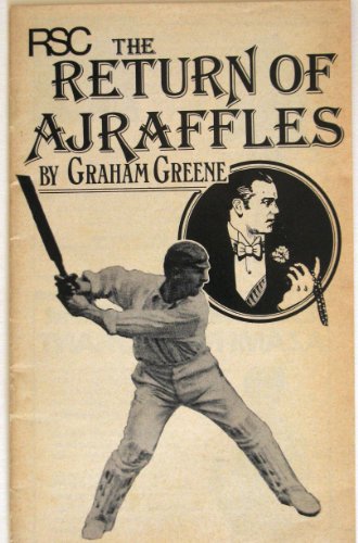 9780370106021: The return of A. J. Raffles: An Edwardian comedy in three acts based somewhat loosely on E. W. Hornung's characters in The amateur cracksman