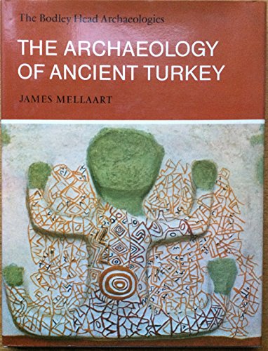 9780370108421: The archaeology of ancient Turkey (A Bodley Head archaeology)
