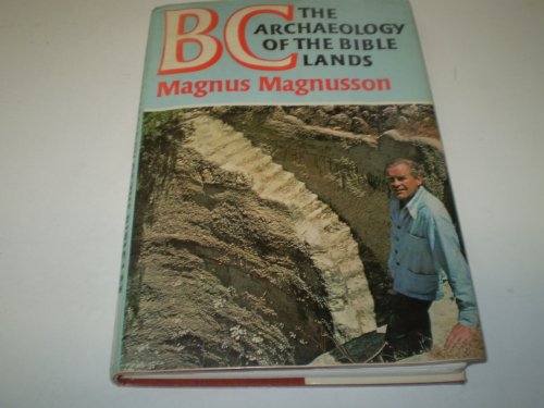 Stock image for BC, the Archaeology of the Bible Lands for sale by RIVERLEE BOOKS