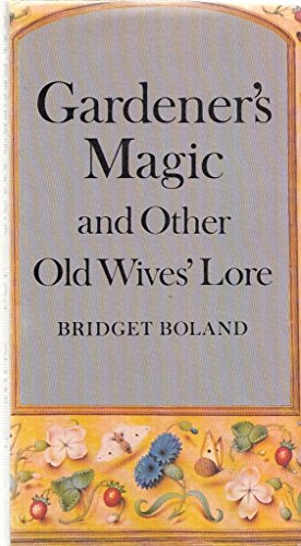 Stock image for GARDENER'S MAGIC AND OTHER OLD WIVES' LORE for sale by Occultique