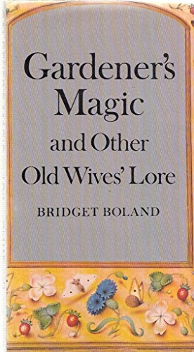 9780370300535: Gardener's magic and other old wives' lore