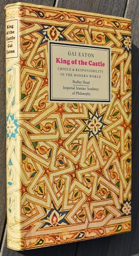 9780370300627: King of the Castle: Choice and Responsibility in the Modern World