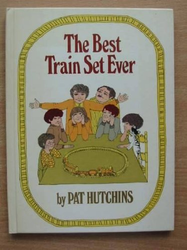 The Best Train Set Ever (9780370301525) by Pat Hutchins