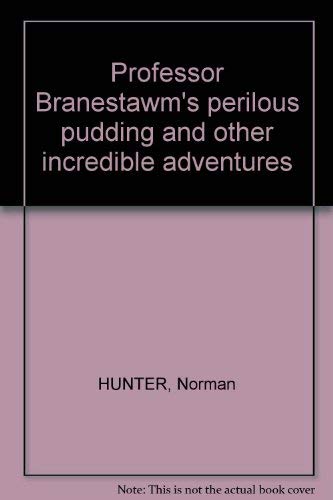 9780370302331: Professor Branestawm's Perilous Pudding, and Other Incredible Adventures