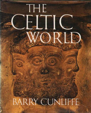 The Celtic World Hardcover (9780370302355) by Barry Cunliffe