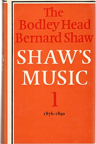 Shaw's Music Volume I; 1876-1890 (The Bodley Head Bernard Shaw)