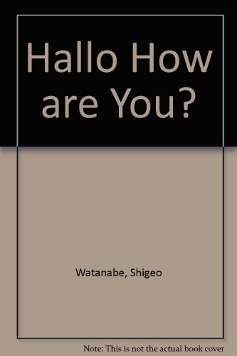 Hallo How Are You? (9780370303093) by Shigeo Watanabe