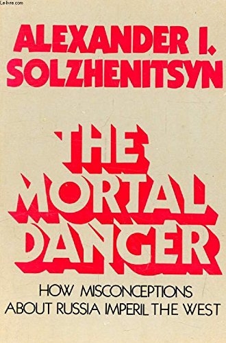 9780370303727: The Mortal Danger: How Misconceptions About Russia Imperil the West