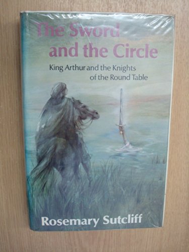 Stock image for The Sword and the Circle - King Arthur and the Knights of the Round Table for sale by Laura Books