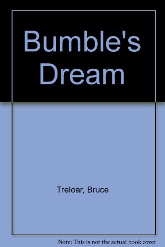 Bumble's Dream (9780370304243) by Treloar, Bruce