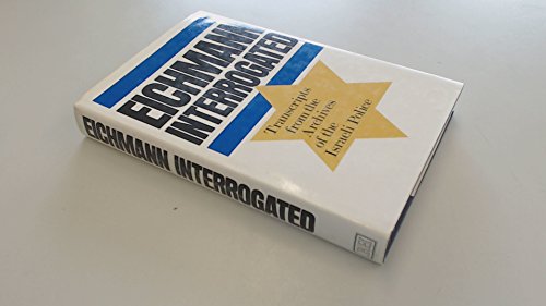 Stock image for Eichmann Interrogated: Transcripts from the Archives of the Israeli Police for sale by ThriftBooks-Atlanta
