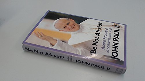 Imagen de archivo de Be Not Afraid: Conversations with Pope John Paul II a la venta por Books-R-Keen