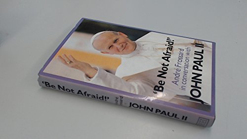 Stock image for Be Not Afraid: Conversations with Pope John Paul II for sale by Books-R-Keen