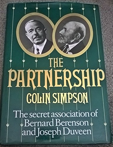 

The Partnership: The Secret Association of Bernard Berenson and Joseph Duveen [first edition]