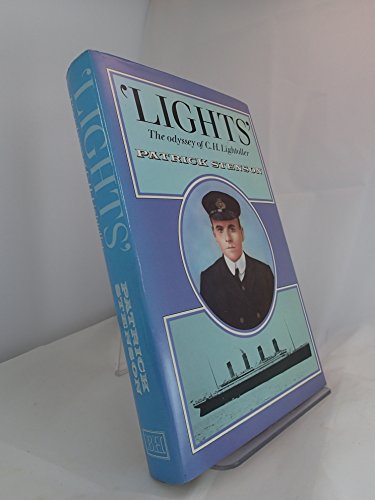 'Lights': The Odyssey Of C H Lightoller (SCARCE BRITISH HARDBACK FIRST EDITION, FIRST PRINTING SI...