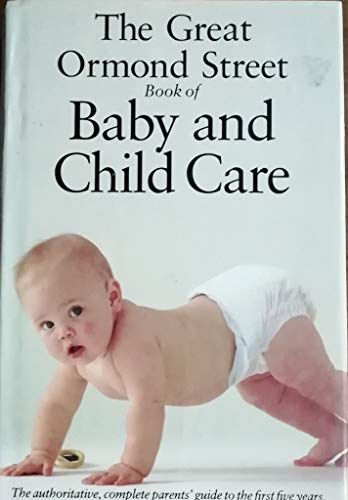 Beispielbild fr Great Ormond Street Book of Baby and Child Care zum Verkauf von Better World Books Ltd