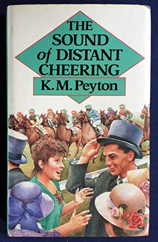 The Sound of Distant Cheering (9780370307008) by Peyton, K. M.