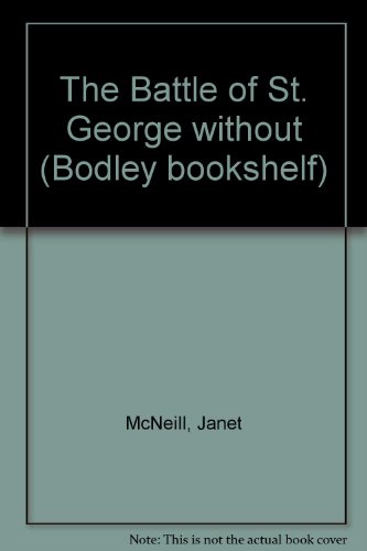 9780370307107: The Battle of St. George without (Bodley bookshelf)