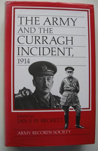 Imagen de archivo de The Army and the Curragh Incident, 1914 - w/ Dust Jacket! (Volume 2) a la venta por THIS OLD BOOK