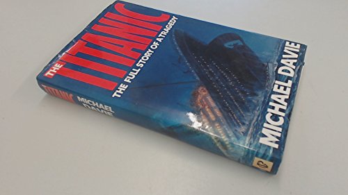 Beispielbild fr The "Titanic": The Full Story of a Tragedy zum Verkauf von AwesomeBooks