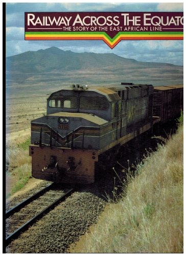 Imagen de archivo de Railway Across the Equator: The Story of the East African Line a la venta por Books From California