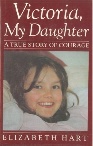 Stock image for Victoria, My Daughter: A True Story of Courage for sale by WorldofBooks