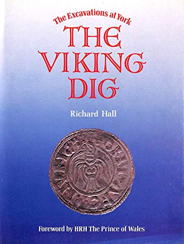 Beispielbild fr The Viking Dig Site : The Excavations at York zum Verkauf von Trumpington Fine Books Limited