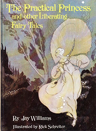 Stock image for The Practical Princess and Other Liberating Fairy Tales for sale by Aardvark Rare Books