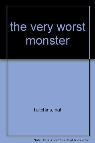 Imagen de archivo de The Very Worst Monster. a la venta por Buchhandlung Gerhard Hcher