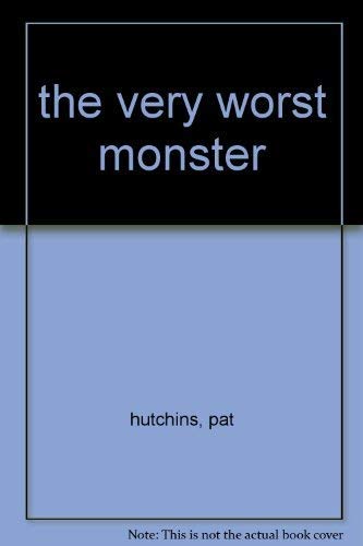 9780370308692: The Very Worst Monster