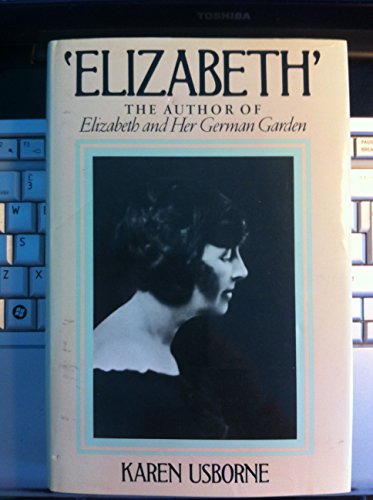 9780370308876: Elizabeth: The Author of "Elizabeth and Her Garden"