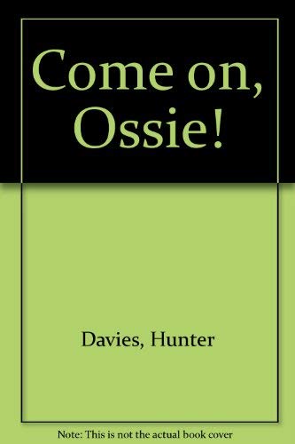 9780370308951: Come on, Ossie!