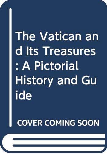 Imagen de archivo de The Vatican and Its Treasures: A Pictorial History and Guide a la venta por Reuseabook